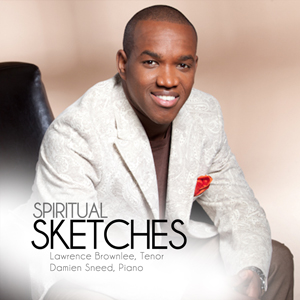 Lawrence Brownlee’s Spiritual Sketches