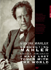 Conducting Mahler / I Have Lost Touch with the World