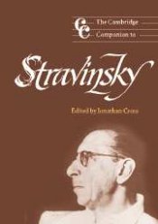 The Cambridge Companion to Stravinsky, edited by Jonathan Cross