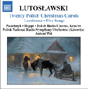 Witold Lutosławski: Twenty Polish Christmas Carols; Lacrimosa; Five Songs