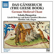 Das Gänsebuch (The Geesebook):  German Medieval Chant